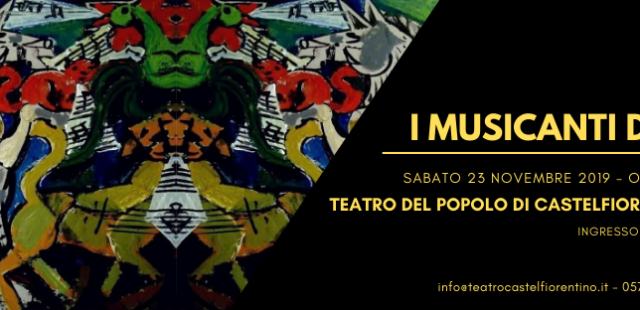 L’ULTIMO VIAGGIO DE “I MUSICANTI DI B.” AL TEATRO DI CASTELFIORENTINO